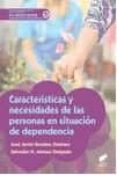 caracteristicas y necesidades de las personas en situacion de dependencia-jose javier rosales jimenez-salvador h. alonso delgado-9788490773147 caracteristicas y necesidades de las personas en situacion de dependencia-jose javier rosales jimenez-salvador h. alonso delgado-9788490773147