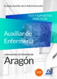 cuerpo auxiliar de la administración de la comunidad autónoma de aragón, escala auxiliar de enfermería, auxiliares de enfermería. test y supuestos prácticos-9788490935347 cuerpo auxiliar de la administración de la comunidad autónoma de aragón, escala auxiliar de enfermería, auxiliares de enfermería. test y supuestos prácticos-9788490935347
