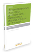 un problema pendiente: la anulacion de los contratos administativos afectados por actos de corrupcion-carlos aymerich cano-9788490986547 un problema pendiente: la anulacion de los contratos administativos afectados por actos de corrupcion-carlos aymerich cano-9788490986547