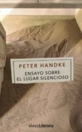 ensayo sobre el lugar silencioso-peter handke-9788491041047 ensayo sobre el lugar silencioso-peter handke-9788491041047