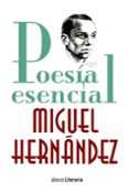 poesia esencial-miguel hernandez-9788491047247 poesia esencial-miguel hernandez-9788491047247