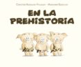 en la prehistoria-ch. naumann-villemin-marianne barcilon-9788491451747 en la prehistoria-ch. naumann-villemin-marianne barcilon-9788491451747