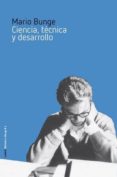 ciencia, tecnica y desarrollo-mario bunge-9788492422647 ciencia, tecnica y desarrollo-mario bunge-9788492422647