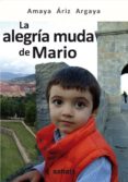 la alegria muda de mario-amaya ariz argaya-9788492515547 la alegria muda de mario-amaya ariz argaya-9788492515547