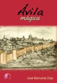avila magica-jose belmonte diaz-9788492629947 avila magica-jose belmonte diaz-9788492629947