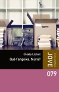 que t angoixa, nuria?-gloria llobet-9788492790647 que t angoixa, nuria?-gloria llobet-9788492790647