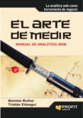 el arte de medir: manual de analitica web-gemma muñoz vera-tristan elosegui-9788492956647 el arte de medir: manual de analitica web-gemma muñoz vera-tristan elosegui-9788492956647