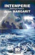 intemperie: antologia poetica-joan margarit-9788493712747 intemperie: antologia poetica-joan margarit-9788493712747