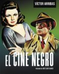 el cine negro-victor arribas-9788493790547 el cine negro-victor arribas-9788493790547