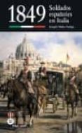 1849: soldados españoles en italia-joaquin mañes postigo-9788493903947 1849: soldados españoles en italia-joaquin mañes postigo-9788493903947