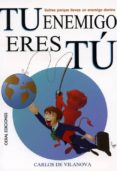 tu enemigo eres tu-carlos de vilanova-9788493928247 tu enemigo eres tu-carlos de vilanova-9788493928247