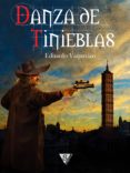 danza de tinieblas (ebook)-eduardo vaquerizo-9788494064647 danza de tinieblas (ebook)-eduardo vaquerizo-9788494064647