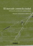 el mercado contra la ciudad: globalizacion, gentrificacion y politica urbana-9788494311147 el mercado contra la ciudad: globalizacion, gentrificacion y politica urbana-9788494311147