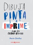 dibuja, pinta e imprime como los grandes artistas-marion deuchars-9788494316647 dibuja, pinta e imprime como los grandes artistas-marion deuchars-9788494316647