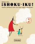 ¡shoku-iku!: cocina japonesa para una vida larga y saludable-makiko sano-9788494456947 ¡shoku-iku!: cocina japonesa para una vida larga y saludable-makiko sano-9788494456947