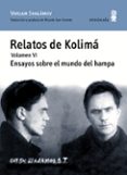 relatos de kolima vi: ensayos sobre el mundo del hampa-varlam shalamov-9788494675447 relatos de kolima vi: ensayos sobre el mundo del hampa-varlam shalamov-9788494675447