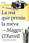la ma que prenia la meva-maggie o farrell-9788494782947 la ma que prenia la meva-maggie o farrell-9788494782947