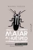 matar al huésped-michael hudson-9788494808647 matar al huésped-michael hudson-9788494808647