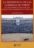 la presidencia de las corridas de toros-luis hurtado gonzalez-9788494812347 la presidencia de las corridas de toros-luis hurtado gonzalez-9788494812347