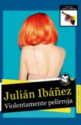 violentamente pelirroja-julian ibañez-9788494826047 violentamente pelirroja-julian ibañez-9788494826047
