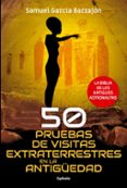 50 pruebas de visitas extraterrestres en la antiguedad-samuel garcia barrajon-9788494832147 50 pruebas de visitas extraterrestres en la antiguedad-samuel garcia barrajon-9788494832147