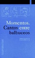 momentos: cantos entre balbuceos (libro + video)-isabel cabanellas-alfredo hoyuelos-9788495075147 momentos: cantos entre balbuceos (libro + video)-isabel cabanellas-alfredo hoyuelos-9788495075147