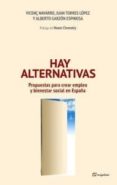 hay alternativas: propuestas para crear empleo y bienestar social en españa (8ª ed.)-9788495363947 hay alternativas: propuestas para crear empleo y bienestar social en españa (8ª ed.)-9788495363947