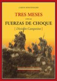 tres meses con las fuerzas de choque-carlos montenegro-9788496133747 tres meses con las fuerzas de choque-carlos montenegro-9788496133747