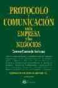 protocolo y comunicacion en la empresa y los negocios (4ª ed.)-carmen cuadrado esclapez-9788496169647 protocolo y comunicacion en la empresa y los negocios (4ª ed.)-carmen cuadrado esclapez-9788496169647