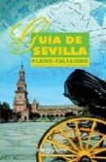guia de sevilla: plano-callejero-9788496435247 guia de sevilla: plano-callejero-9788496435247