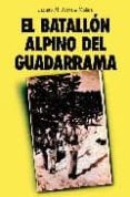 el batallon alpino del guadarrama-jacinto m. arevalo molina-9788496470347 el batallon alpino del guadarrama-jacinto m. arevalo molina-9788496470347
