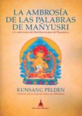 la ambrosía de las palabras de mañyusri-kungsang pelden-9788496478947 la ambrosía de las palabras de mañyusri-kungsang pelden-9788496478947