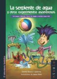 la serpiente de agua y otros experimentos asombrosos.-david blanco laserna-9788496566347 la serpiente de agua y otros experimentos asombrosos.-david blanco laserna-9788496566347