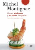 comer, adelgazar y no volver a engordar-michel montignac-9788496599147 comer, adelgazar y no volver a engordar-michel montignac-9788496599147