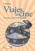 viajes de cine. la vuelta al mundo en casi 80 peliculas-sergi ramis-9788496700147 viajes de cine. la vuelta al mundo en casi 80 peliculas-sergi ramis-9788496700147