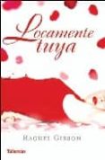locamente tuya-rachel gibson-9788496787247 locamente tuya-rachel gibson-9788496787247