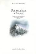 dos escaladas al everest: cronicas de las expediciones de castill a y leon (1999-2001)-miguel angel perez alvarez-9788497182447 dos escaladas al everest: cronicas de las expediciones de castill a y leon (1999-2001)-miguel angel perez alvarez-9788497182447