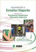 aprendiendo a enseñar deporte: modelos de enseñanza comprensiva y educacion deportiva-luis miguel;gutiérrez díaz del campo, david garcía lópez-9788497293747 aprendiendo a enseñar deporte: modelos de enseñanza comprensiva y educacion deportiva-luis miguel;gutiérrez díaz del campo, david garcía lópez-9788497293747