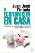 el economista en casa: decalogo de las soluciones practicas para superar la crisis-juan jose pintado conesa-9788497348447 el economista en casa: decalogo de las soluciones practicas para superar la crisis-juan jose pintado conesa-9788497348447