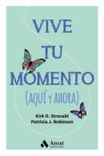 vive tu momento (aqui y ahora)-kirk d. strosahl-patricia j. robinson-9788497358347 vive tu momento (aqui y ahora)-kirk d. strosahl-patricia j. robinson-9788497358347