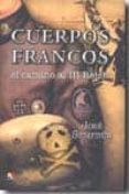 cuerpos francos. el camino al iii reich-jose semprun-9788497391047 cuerpos francos. el camino al iii reich-jose semprun-9788497391047