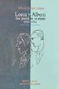 lorca y alberti: dos poetas en un espejo (1924-1936)-hilario jimenez gomez-9788497421447 lorca y alberti: dos poetas en un espejo (1924-1936)-hilario jimenez gomez-9788497421447