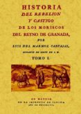 historia del rebelion y castigo de los moriscos del reyno de gran ada (2 tomos) (ed. facsimil)-luis del marmol carvajal-9788497617147 historia del rebelion y castigo de los moriscos del reyno de gran ada (2 tomos) (ed. facsimil)-luis del marmol carvajal-9788497617147