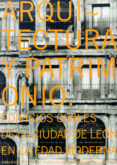 arquitectura y patrimonio. edificios civiles de la ciudad de leon en la edad moderna-9788497733847 arquitectura y patrimonio. edificios civiles de la ciudad de leon en la edad moderna-9788497733847