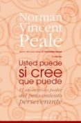 usted puede si cree que puede: el asombroso poder del pensamiento perseverante-norman vincent peale-9788497772747 usted puede si cree que puede: el asombroso poder del pensamiento perseverante-norman vincent peale-9788497772747