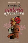 secretos de santeria afrocubana-andres quesada suarez-9788497773447 secretos de santeria afrocubana-andres quesada suarez-9788497773447