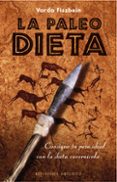 la paleodieta: consigue tu peso ideal con la dieta cavernicola-varda fiszbein-9788497777247 la paleodieta: consigue tu peso ideal con la dieta cavernicola-varda fiszbein-9788497777247