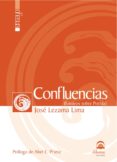 confluencias: ensayos sobre poesia-jose lezama lima-9788498270747 confluencias: ensayos sobre poesia-jose lezama lima-9788498270747