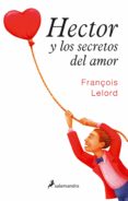 hector y los secretos del amor-françois lelord-9788498381047 hector y los secretos del amor-françois lelord-9788498381047