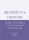 maria antonieta y el escandalo del collar-benedetta cravieri-9788498410747 maria antonieta y el escandalo del collar-benedetta cravieri-9788498410747